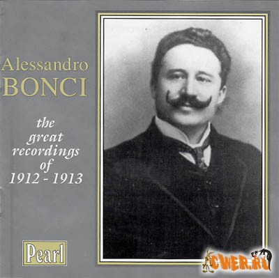 Alessandro Bonci - The Great Recordings of 1912 - 1913 