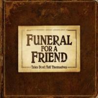 Funeral For A Friend - Tales Don't Tell Themselves