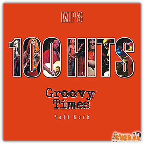 100 Hits: Groovy Times. Soft Rock (2004)