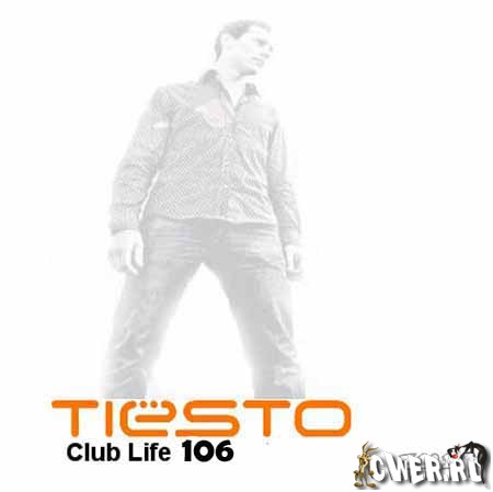 Tiesto - Club Life 106 (11-04-2009)