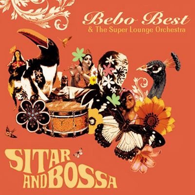 Bebo Best & The Super Lounge Orchestra. Sitar & Bossa