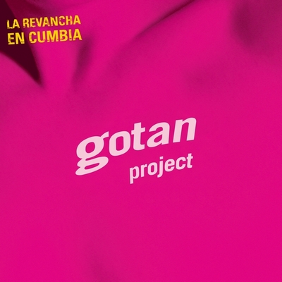 Gotan Project. La Revancha en Cumbia 