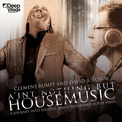 Clemens Rumpf and David A.Tobin. A'int Nothing But Housemusic 