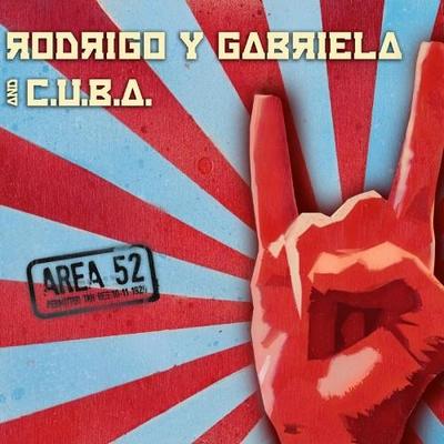 Rodrigo y Gabriela and C.U.B.A. Area 52 