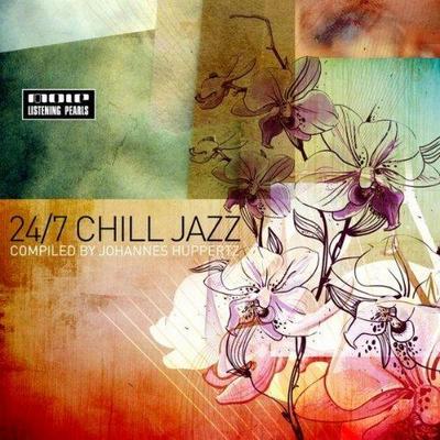 Johannes Huppertz. 24/7 Chill Jazz 
