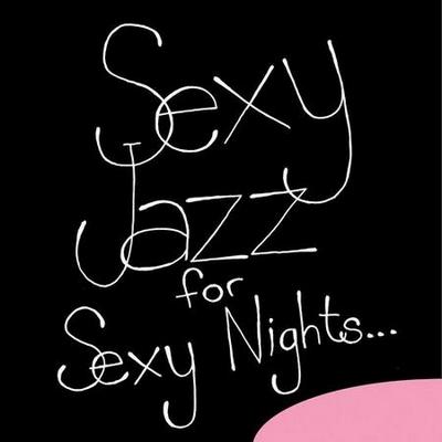 Sexy Jazz for Sexy Nights 