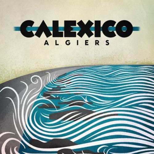 Calexico. Algiers (2012)