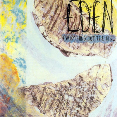 Everything But the Girl. Eden Plus. Deluxe Edition