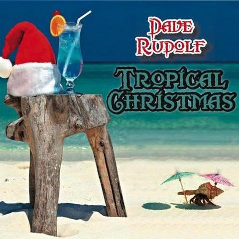 Dave Rudolf. Tropical Christmas (2012)