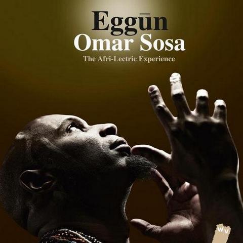Omar Sosa. Eggun. The Afri-Lectric Experience (2013)