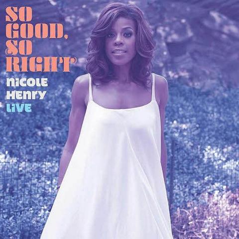 Nicole Henry. So Good, So Right. Live (2013)