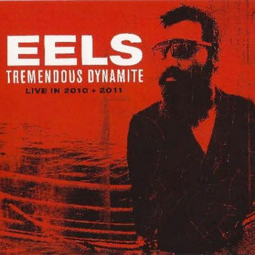EELS. Tremendous Dynamite Live In 2010 + 2011 (2013)
