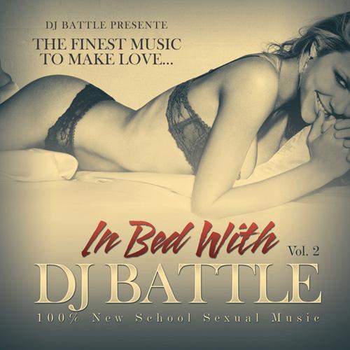 In Bed With DJ Battle Vol 2. The Finest Music to Make Love (2013)