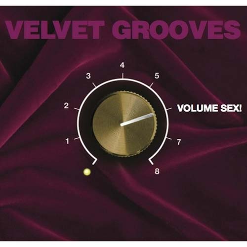 Velvet Grooves. Volume Sex! (2013)