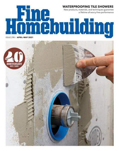 Fine Homebuilding №298 April-May 2021