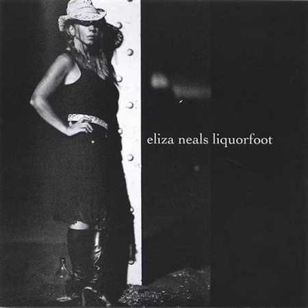 Eliza Neals - Liquorfoot (2005)