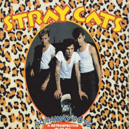 Stray Cats - Runaway Boys: A Retrospective '81 To '92 (1996)