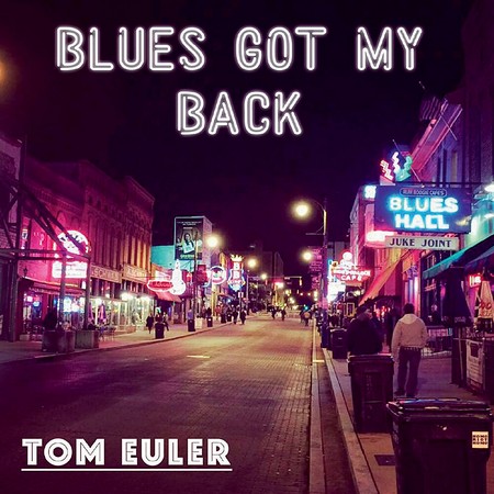 Tom Euler - Blues Got My Back (2019)