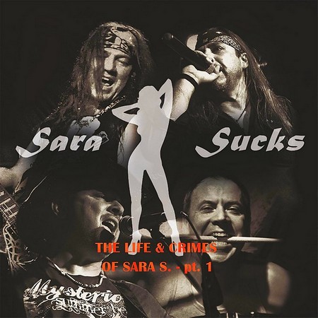 Sara Sucks - The Life & Crimes of Sara S., Pt. 1 (2015)