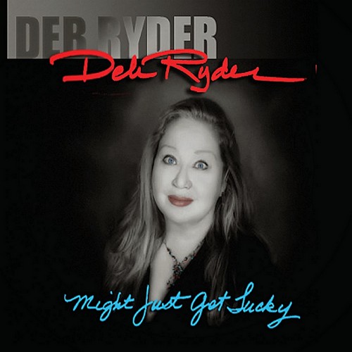 Deb Ryder - Might Just Get Lucky (2013)