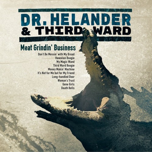 Dr. Helander & Third Ward - Meat Grindin' Business (2018)
