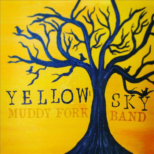 Muddy Fork Band. Yellow Sky (2010)