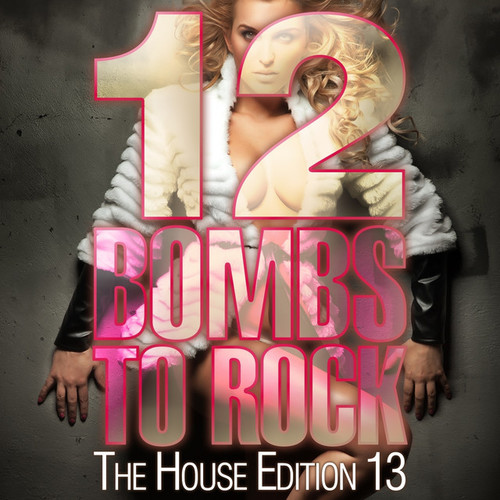 12 Bombs to Rock: The House Edition 13