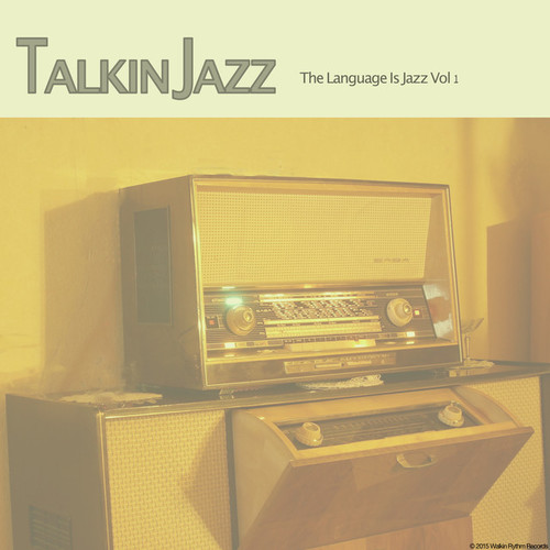 Talkin Jazz: The Language Is Jazz Vol.1