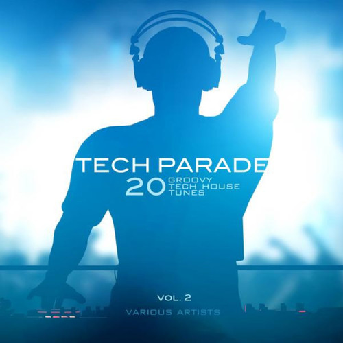 Tech Parade Vol.2: 20 Groovy Tech House Tunes