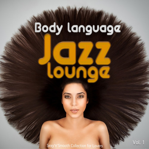 Body Language Jazz Lounge Vol.1: Sexy Smooth Collection for Lovers