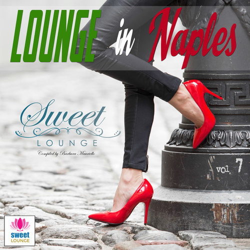The Sweet Lounge Vol.7: Lounge in Naples