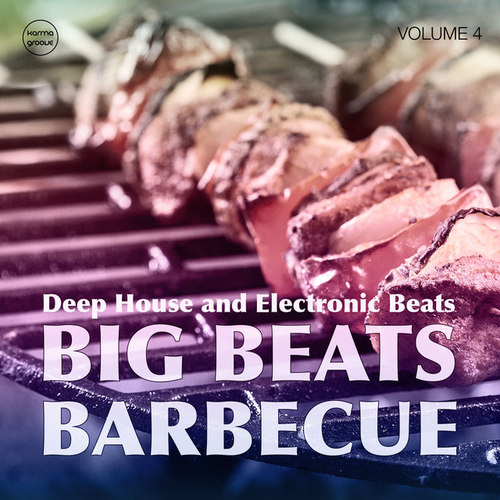 Big Beats Barbecue Vol.4: Deep House And Electronic Beats