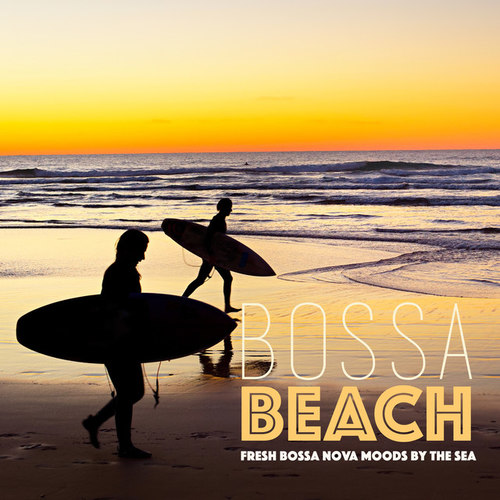 Bossa Beach: Fresh Bossa Nova Moods by the Sea