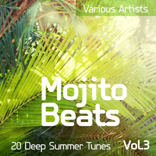 Mojito Beats: 20 Deep Summer Tunes Vol.3