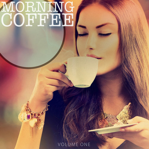 Morning Coffee Vol.1: Selection of Amazing Coffee Lounge Tracks