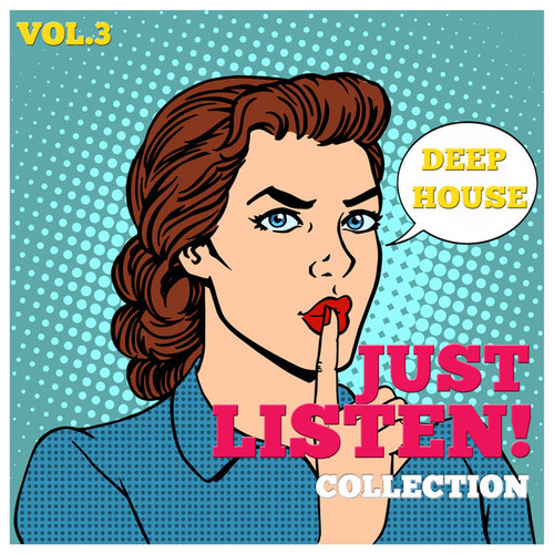 Just Listen! Collection Vol.3: Finest Selection of Deep House