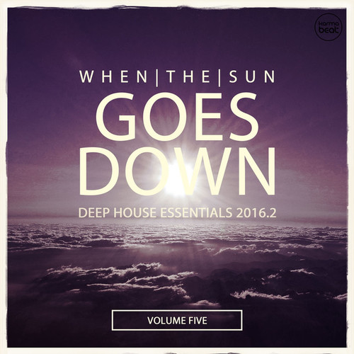 When The Sun Goes Down Vol.5: Deep House Essentials