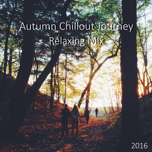 Autumn Chillout Journey 2016, Relaxing Mix