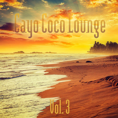 Cayo Coco Lounge Vol.3