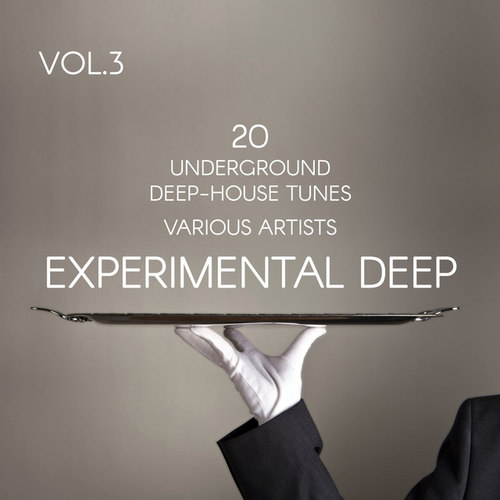 Experimental Deep: 20 Underground Deep-House Tunes Vol.3