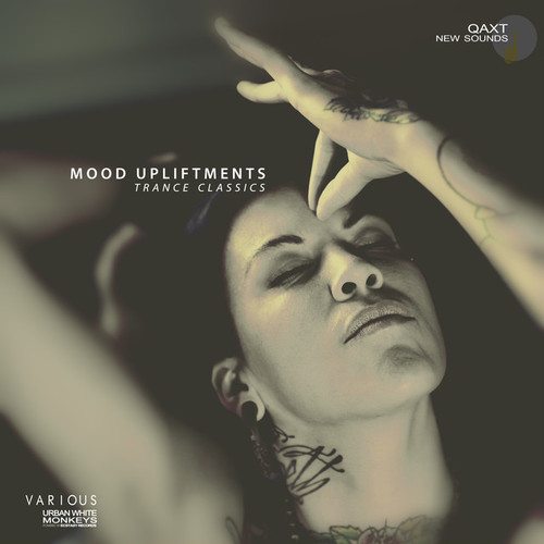 Mood Upliftments: Trance Classics, QAXT New Sounds