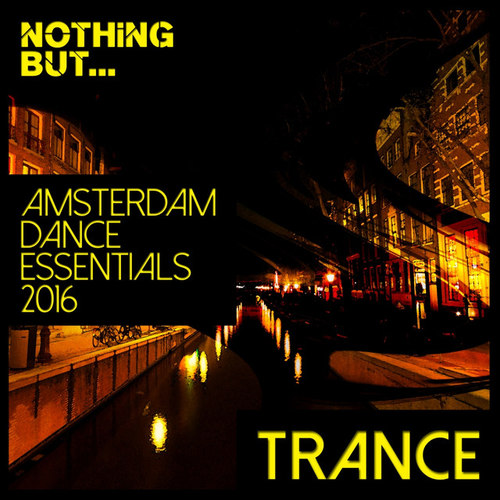 Nothing But... Amsterdam Dance Essentials 2016 Trance