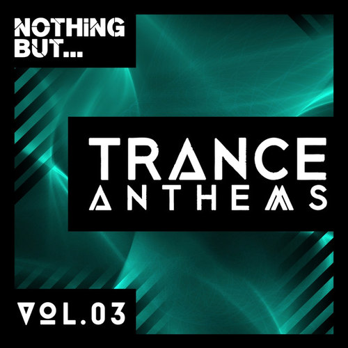 Nothing But... Trance Anthems Vol.3