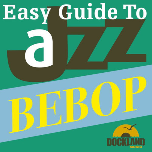 Easy Guide to Jazz Bebop