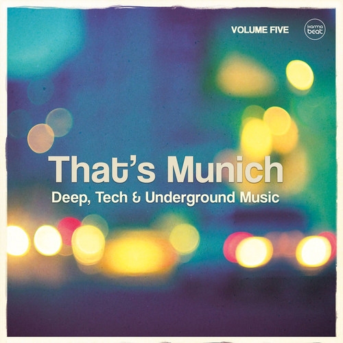 Thats Munich Vol.5: Deep Tech and Underground Music