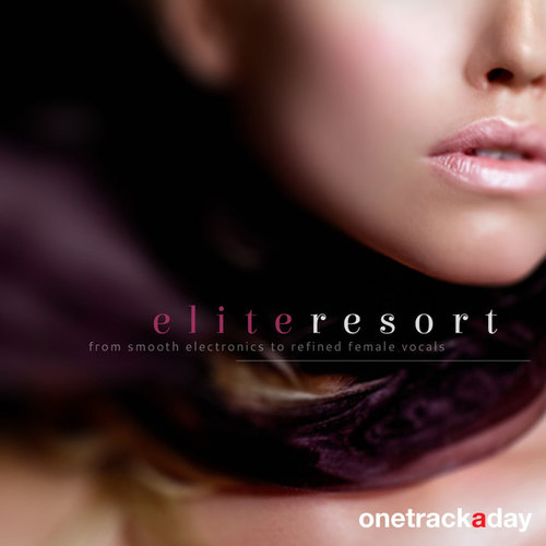 Elite Resort From Smooth Electronics to Refined Female Vocals
