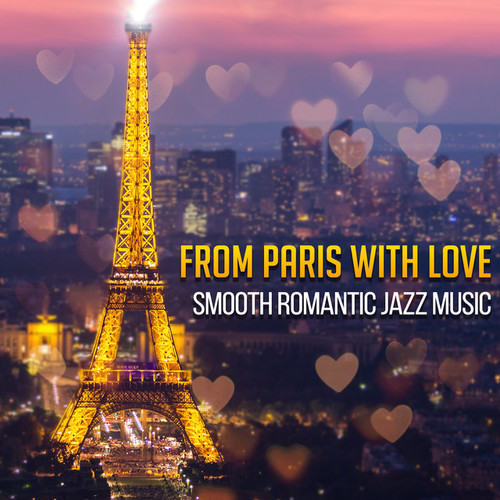 From Paris with Love: Smooth Romantic Jazz Music