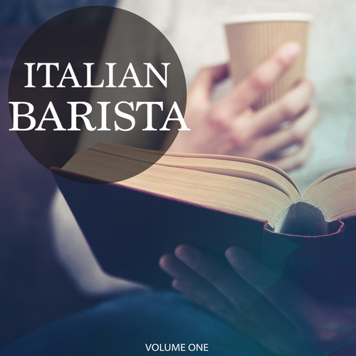 Italian Barista Vol.1 30 Wonderful Lounge and Down Beat Tracks