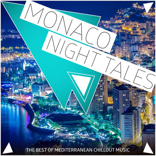 Monaco Night Tales: The Best of Mediterranean Chillout Music
