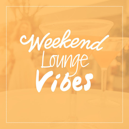 Weekend Lounge Vibes